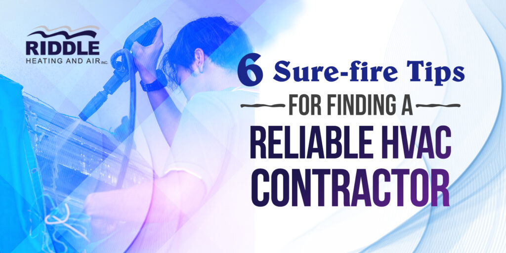 6 Sure-fire Tips for Finding a Reliable HVAC Contractor