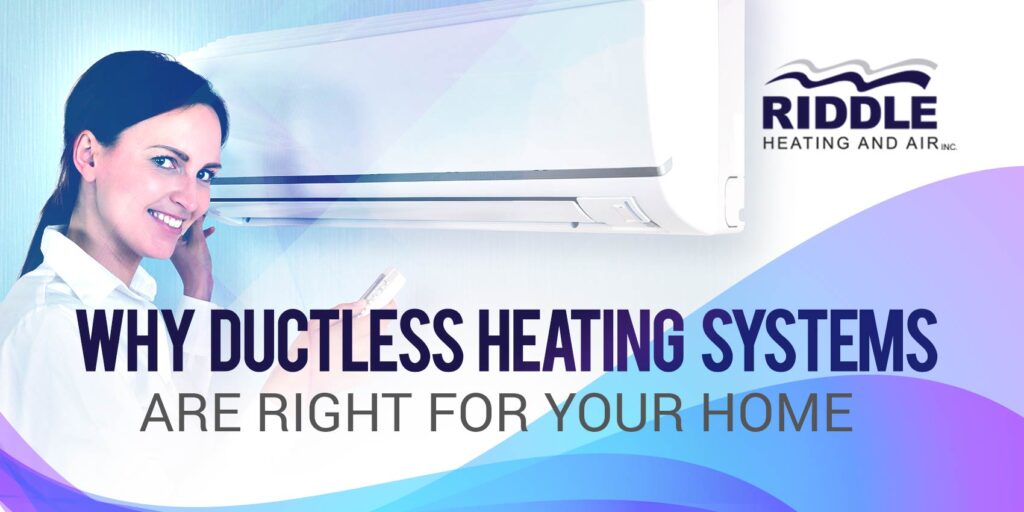 Why Ductless Heating Systems Are Right For Your Home