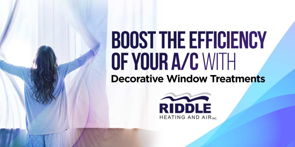Boost the Efficiency of Your A/C with Decorative Window Treatments