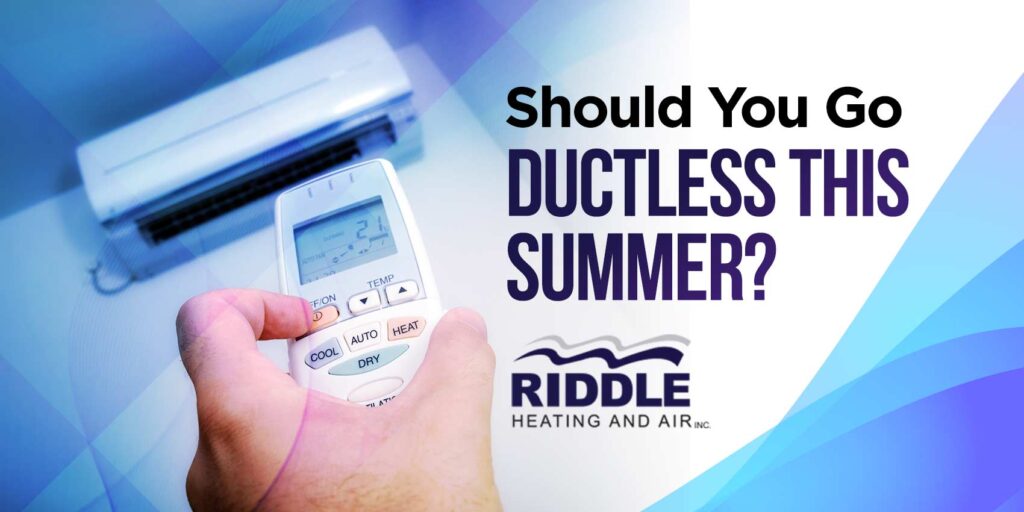 Should You Go Ductless This Summer?