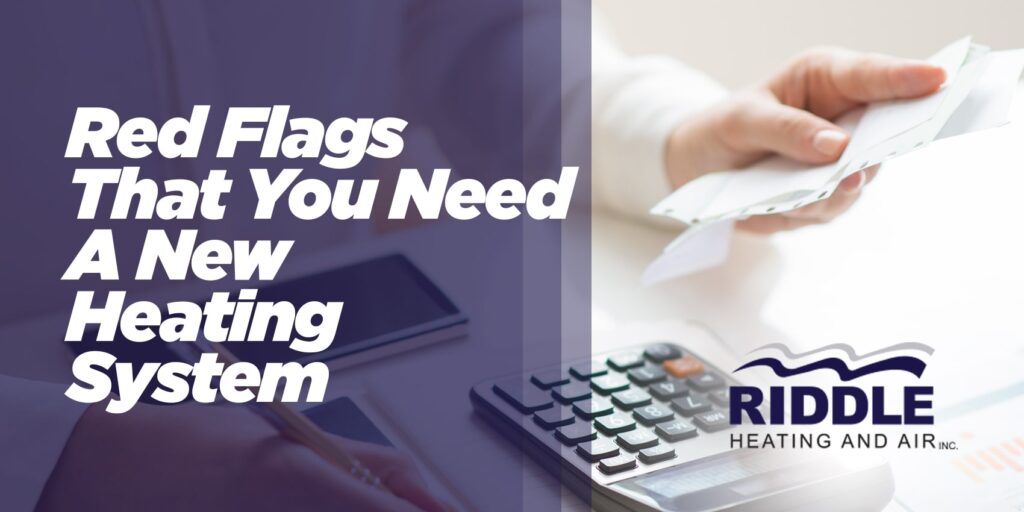 Red Flags that You Need a New Heating System