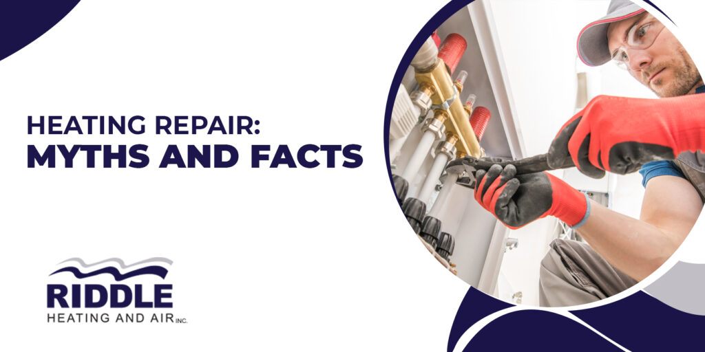 Heating Repair: Myths and Facts